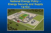 National Energy Policy Energy Security and Supply T&TEC · Energy Supply –T&TEC Distribution Tobago Tobago Peak Demand = 43MW Installed Capacity •Two submarine cables of total