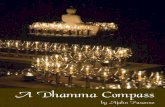 A Dhamma Compass - Abhayagiri Buddhist Monastery · A Dhamma Compass is a collection of three dhamma talks that Phra Ajahn gave in the three winter retreats during 2003-2005 at Abhayagiri.