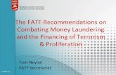 The FATF Recommendations on Combating Money Laundering … · The FATF Recommendations on Combating Money Laundering and the Financing of Terrorism & Proliferation Tom Neylan FATF