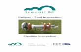 Caliper - Tool Inspection - Caliper Pig.pdf · Caliper-Tool To know details about the internal geometry of your pipeline, utilize our intelligent device to give you answers. With
