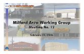 Milford Area Working Group · Milford Area Working Group Meeting No. 12 February 21, 2006. 2 Opening Remarks Project notebook materials Purpose of the meeting ... • Business mix