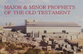 MAJOR & MINOR PROPHETS · 2- The Edomites opposed Saul but were subdued by David. 3- The Edomites fought against Jehoshaphat. 4- The Edomites rebelled against Jehoram. + Obadiah had