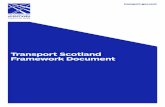 Transport Scotland Framework Document · Transport Scotland Framework Document 5 The Framework Document therefore sets out: the functions of Transport Scotland in delivering national