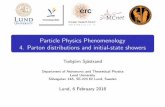 Particle Physics Phenomenology 4. Parton distributions and ...home.thep.lu.se/~torbjorn/ppp2018/lec4.pdf · Particle Physics Phenomenology 4. Parton distributions and initial-state