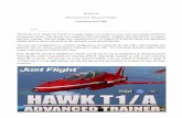 Review of BAe Hawk T1/A Advanced Trainer of …...Review of BAe Hawk T1/A Advanced Trainer Created by Just Flight Intro The Hawk T1/A Advanced Trainer is a single engine, low wing,