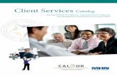 Client Services Catalog - CaliforniaClient Services Catalog Training and Skill Development, Organizational Development, and Management Consultation Services from MHN Employee Assistance