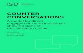 COUNTER CONVERSATIONS - ISD · Counter Conversations A model for direct engagement with individuals showing signs of radicalisation online 5 Executive Summary Extremist groups deploy