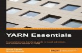 YARN Essentials - DropPDF1.droppdf.com/files/4DwyU/yarn-essentials-amol-fasale-2015.pdfYARN essentials is about YARN—the modern operating system for Hadoop. This book contains all