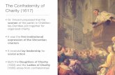 The Confraternity of Charity (1617) · the Confraternity The facts thus narrated by St. Vincent took place on Sunday, 20th of August 1617. Three days later, 23rd August, a certiﬁcate