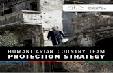 HUMANITARIAN COUNTRY TEAM PROTECTION STRATEGY · 2016-10-12 · flexible so that HCs and HCTs can design a process for strategy development that is conducive to the ... The HRP’s