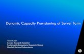 Dynamic Capacity Provisioning of Server Farm · Forward incoming requests to either the server farm based on the predicted base demand and the actual demand –Load Balancing Dispatcher