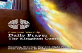 Common Worship Daily Prayer for Thy Kingdom Come · The Collect for Thy Kingdom Come or another suitable Collect is said: Almighty God, your ascended Son has sent us into the world