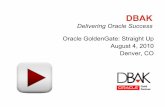 Delivering Oracle Success - DBAKdbak.com/wp-content/themes/dbak/pdf/downloads... · • Oracle solution provider • Co-founded in 2005 • Based in Englewood, CO • 2008 “Emerging