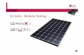 LG Solar, Module Testing · test every month Each module's data stored for 30yrs in LG system for 100% traceability. LG modules pass key longevity tests for Ammonia Resistance Test