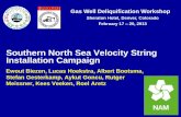 Southern North Sea Velocity String Installation Campaign - 1 - Presentation --- NAM...Velocity String Design [1] • Hang off VS across SCSSSV, make use of wireline insert valve landing