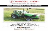 REPLACEMENT PARTS CATALOGDeutz Fahr Agroplus F Ecoline Low Profile Cab Replacement Parts Catalog This catalog is designed to detail all the parts anc components for SPECIAL CAB low
