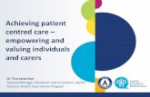 Achieving patient centred care – empowering and …...- expressing curiosity and compassion about the perspective and emotions of others • Collaboration - increased patient empowered