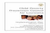 Child Poverty Prevention Council for Louisiana · Child Poverty Prevention Council for Louisiana 6 Implementation Plan – 2009 I. Executive Summary In the summer of 2008, the Louisiana