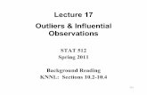 Lecture 17 Outliers & Influential Observationsghobbs/STAT_512/Lecture_Notes/Regression/Topic_17.pdf• SAS of course uses this, and matrices, to do all of the arithmetic quickly .