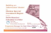 Building an ‘Information’ Model - BIM@SGbimsg.org/wp-content/uploads/2014/10/DMICDC-BCA... · 2014-10-14 · Building an ‘Information’ Model for Dholera Special Investment