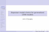 Bayesian model choice for generalized CRM models · model choice J. O’Quigley Overview Continual reassessment method Subject heterogeneity 2 group model Simulations Impact of prior