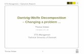 Dantzig-Wolfe Decomposition · Thomas Stidsen 3 DTU-Management / Operations Research Dantzig-Wolfe Historically: Dantzig-Wolfe decomposition was invented by Dantzig and Wolfe 1961.
