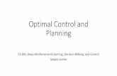 Optimal Control and Planningrail.eecs.berkeley.edu/deeprlcourse/static/slides/lec-10.pdf · Optimal Control and Planning CS 285: Deep Reinforcement Learning, Decision Making, and
