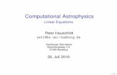 Computational Astrophysics - Linear Equationshobbes.hs.uni-hamburg.de/CompAstro/PDFs/part04.pdfI Gauss elimination method: I eliminate a21 to aM1 by subtracting ai1=a11 times the ﬁrst