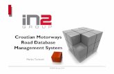 Croatian Motorways Road Database Management System Motorways... · 2014-09-25 · Web application built on OpenLayers, GeoExt and ExtJS Spatial data visualization Road database feature
