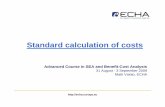 Standard calculation of costs - echa.europa.eu ·  Standard calculation of costs Advanced Course in SEA and Benefit-Cost Analysis 31 August - 3 September 2009 Matti Vainio, ECHA
