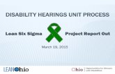 DISABILITY HEARINGS UNIT PROCESS - Lean Ohiolean.ohio.gov/Portals/0/docs/beltprojects/OOD_GreenBelt... · 2015-03-18 · DISABILITY HEARINGS UNIT PROCESS Lean Six Sigma Project Report