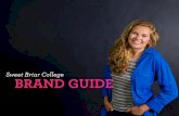 Sweet Briar College Brand Guide Adm FINALA brand guide is a tool that helps all ambassadors — marketers, administrators, admissions counselors and community representatives (e.g.,