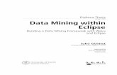 Diploma Thesis Data Mining within Eclipse · Data Mining within Eclipse Building a Data Mining Framework with Weka and Eclipse Julio Gonnet of Kitchener-Waterloo, Ontario, Canada
