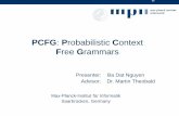 PCFG Probabilistic Context - Max Planck Societyresources.mpi-inf.mpg.de/d5/teaching/ss11/ie/slides/dat_ba_nguyen.pdf · PCFG is a good way to solve ambiguity problems in syntactic