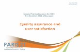 Quality assurance and user satisfaction...Regional Training Course on the NSDS . 9-12 December 2014, Chiba, Japan . Quality assurance and . user satisfaction . Day 3 AM, PPT10 . 11