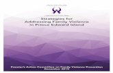 Strategies for Addressing Family Violence in Prince Edward Island · 2016-02-03 · Strategies for Addressing Family Violence in Prince Edward Island 2 Premier’s Action Committee