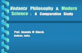 Vedanta Philosophy & Modern Science : A Comparative Study · Vedanta Philosophy & Modern Science: A Comparative Study Prof. Ananda M Ghosh. Kolkata, India. A. M. Ghosh 2 From The