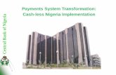 Payments System Transformation: Cash-less Nigeria ... Payment Systems.pdf · MDAs of government, Banks and other financial institutions, Merchants, Hoteliers, Tertiary Institutions,