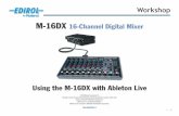 M16DXWS12—Using the M-16DX with Ableton Livecms.rolandus.com/assets/media/pdf/M16DXWS12.pdf · Then come back here for specific instructions on using the M-16DX with Ableton Live™.