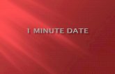 1 Minute Date - FACS with Ms. Mennenmennenfacs.weebly.com/uploads/3/8/2/0/38208135/speed... · 2019-10-26 · You will have 1 minute to “get to know “ your date Write down some