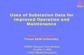 Uses of Substation Data for Improved Operation and Maintenance · Uses of Substation Data for Improved Operation and Maintenance Mladen Kezunovic Texas A&M University PSERC Research