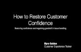 How to Restore Customer Confidence - WordPress.comHow to Restore Customer Confidence Restoring confidence and regaining goodwill in issue handling Myra Golden Customer Experience Trainer.