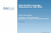 Safe Parallel Language Extensions for Ada 202XSafe Parallel Language Extensions for Ada 202X June 2014! Presentation cover page EU ! Tucker Taft, AdaCore Co-Authors of HILT 2014 paper: