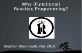 Why (Functional) Reactive Programming?blog.reactiveprogramming.org/wp-uploads/2013/12/FRP4.pdf · programming? 1/4 A composable/modular way to code event-driven logic ... See Gesture.hs
