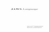 JAWS Language - Columbia Universitysedwards/classes/2003/w4115f/final-reports/JAWS.pdf · JAWS Language Reference Manual 1. Introduction The JAWS programming language was designed