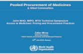 Pooled Procurement of Medicines - World Intellectual Property Organization · 2018-08-18 · Organization Financing ... in low transaction costs and better leverage in pricing negotiations