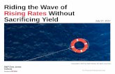Riding the Wave of Rising Rates Without Sacrificing Yield...Riding the Wave of Rising Rates Without Sacrificing Yield July 27, 2017 ... Senior Director, Head of Channel Management