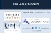 This Land of Strangers...robertehall.com This Land of Strangers Robert E. Hall Co-founder/former CEO, author @RobertEHall1 January 9, 2018