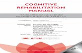 COGNITIVE REHABILITATION MANUAL - ACRM“The Cognitive Rehabilitation Manual is a comprehensive collection of evidence-based research practices organized in a clear manner. The information