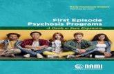 First Episode Psychosis Programs...FiRST EPiSODE PSYCHOSiS PROGRAMS 5 CSC-FEP is essential to move away from a costly, crisis-driven model to delivering effective recov - ery-oriented